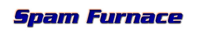 Spam Furnace